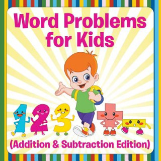 Carte Word Problems for Kids (Addition & Subtraction Edition) Speedy Publishing LLC