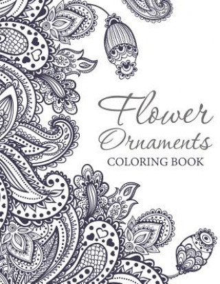 Книга Flower Ornaments: Coloring Book Speedy Publishing LLC