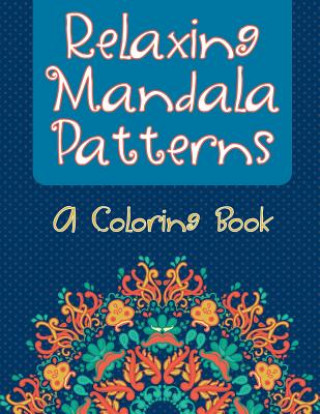 Buch Relaxing Mandala Patterns (a Coloring Book) Jupiter Kids