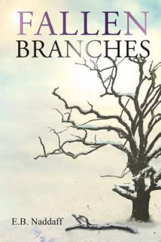 Könyv Fallen Branches E. B. Naddaff