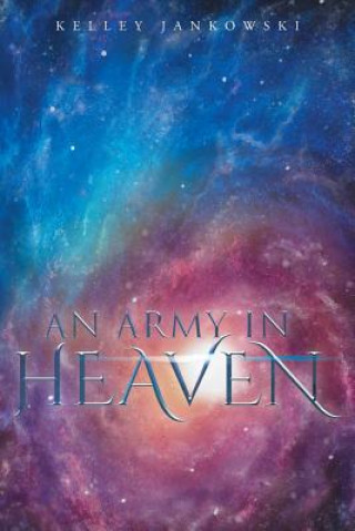 Könyv Army in Heaven Kelley Jankowski