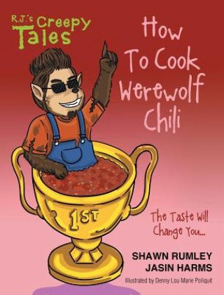 Книга How To Cook Werewolf Chili Shawn Rumley