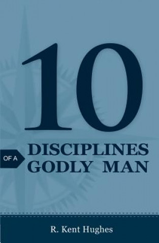 Könyv 10 Disciplines of a Godly Man (Pack of 25) R. Kent Hughes