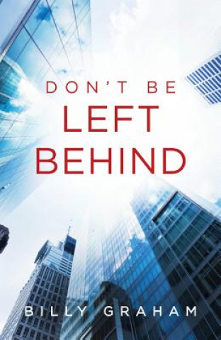 Kniha Don`t Be Left Behind (Pack of 25) Good News Publishers