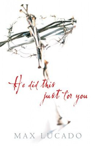 Carte He Did This Just for You (Pack of 25) Max Lucado