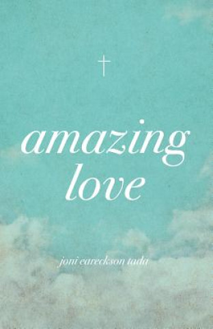 Книга Amazing Love (Pack of 25) Joni Eareckson Tada
