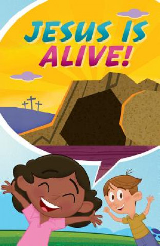Kniha Jesus Is Alive...Happy Easter! (Ats) (Pack of 25) Good News Tracts