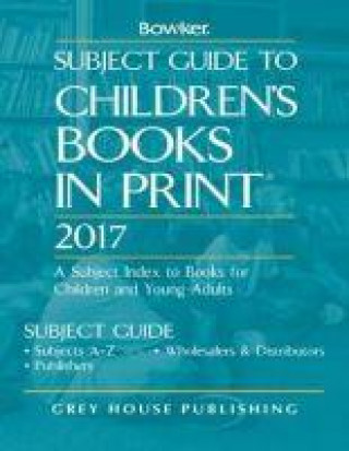 Kniha Subject Guide to Children's Books In Print, 2017 RR Bowker