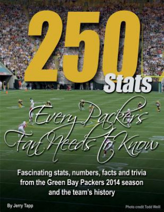 Kniha 250 Stats Every Packers Fan Needs to Know Jerry Tapp