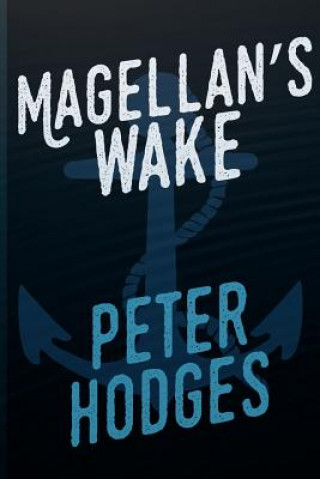 Kniha Magellans Wake Peter Hodges