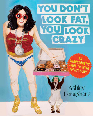 Carte You Don't Look Fat, You Look Crazy Ashley Longshore