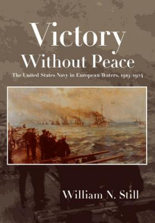 Kniha Victory Without Peace William N. Still Jr
