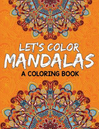 Книга Let's Color Mandalas (a Coloring Book) Jupiter Kids