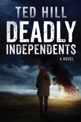 Kniha Deadly Independents Ted Hill