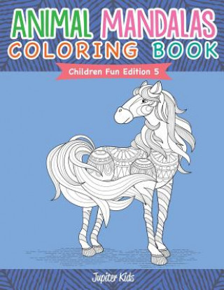 Carte Animal Mandalas Coloring Book Children Fun Edition 5 Jupiter Kids