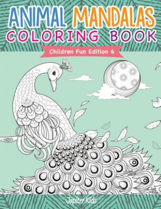 Carte Animal Mandalas Coloring Book Children Fun Edition 6 Jupiter Kids