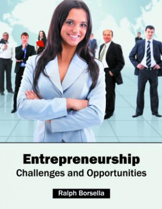 Livre Entrepreneurship: Challenges and Opportunities Ralph Borsella