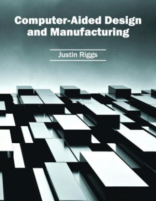 Libro Computer-Aided Design and Manufacturing Justin Riggs