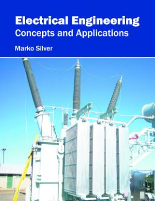 Kniha Electrical Engineering: Concepts and Applications Marko Silver