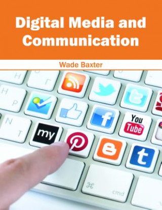 Book Digital Media and Communication Wade Baxter