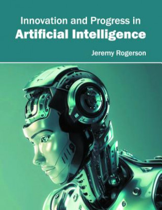 Knjiga Innovation and Progress in Artificial Intelligence Jeremy Rogerson