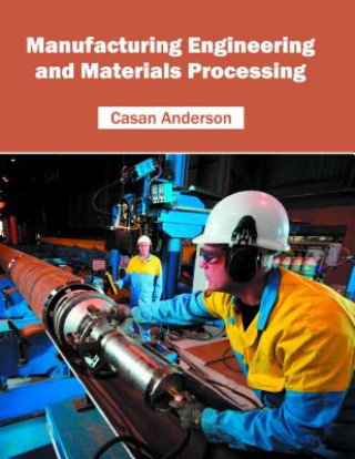 Kniha Manufacturing Engineering and Materials Processing Casan Anderson