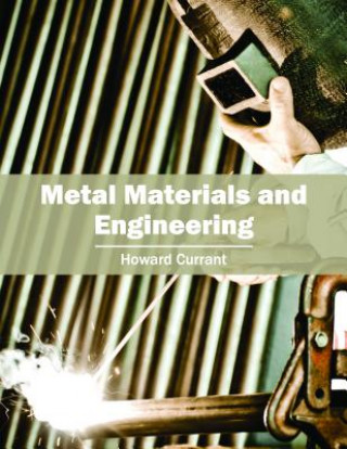 Knjiga Metal Materials and Engineering Howard Currant