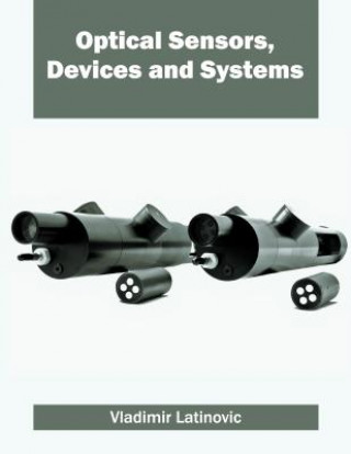 Könyv Optical Sensors, Devices and Systems Vladimir Latinovic