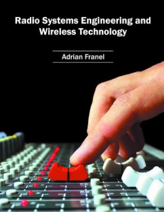 Livre Radio Systems Engineering and Wireless Technology Adrian Franel