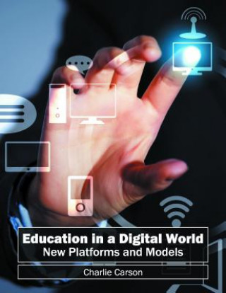 Carte Education in a Digital World: New Platforms and Models Charlie Carson