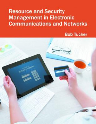 Carte Resource and Security Management in Electronic Communications and Networks Bob Tucker