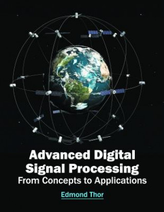 Kniha Advanced Digital Signal Processing: From Concepts to Applications Edmond Thor