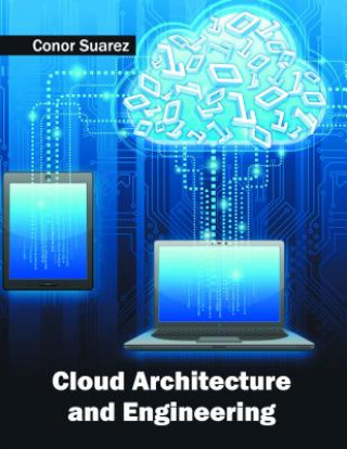 Kniha Cloud Architecture and Engineering Conor Suarez