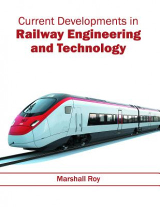 Book Current Developments in Railway Engineering and Technology Marshall Roy