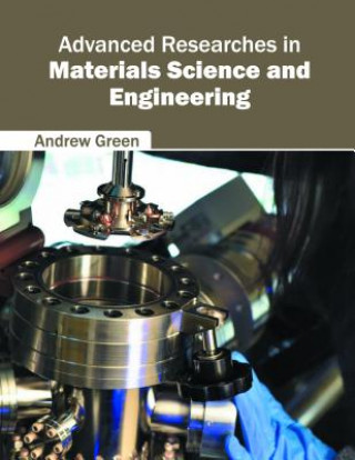 Carte Advanced Researches in Materials Science and Engineering Andrew Green