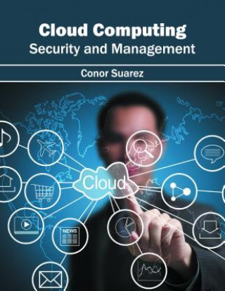 Knjiga Cloud Computing: Security and Management Conor Suarez