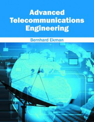 Kniha Advanced Telecommunications Engineering Bernhard Ekman