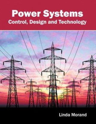 Kniha Power Systems: Control, Design and Technology Linda Morand