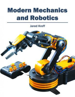 Carte Modern Mechanics and Robotics Jared Kroff