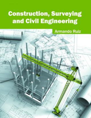 Könyv Construction, Surveying and Civil Engineering Armando Ruiz