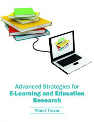 Carte Advanced Strategies for E-Learning and Education Research Albert Traver