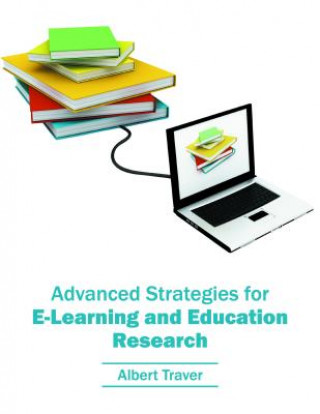 Buch Advanced Strategies for E-Learning and Education Research Albert Traver