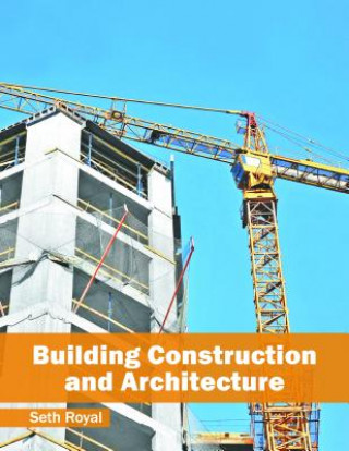 Kniha Building Construction and Architecture Seth Royal