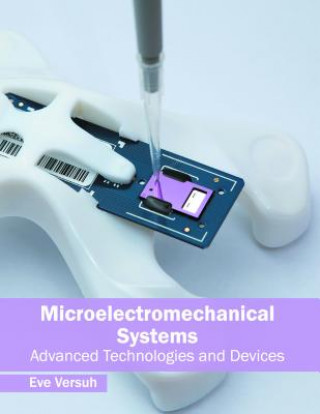 Kniha Microelectromechanical Systems: Advanced Technologies and Devices Eve Versuh