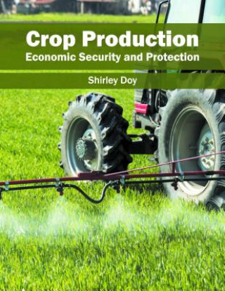 Book Crop Production: Economic Security and Protection Shirley Doy