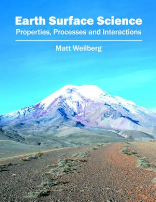 Knjiga Earth Surface Science: Properties, Processes and Interactions Matt Weilberg