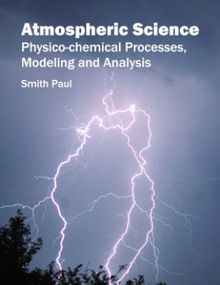 Carte Atmospheric Science: Physico-Chemical Processes, Modeling and Analysis Smith Paul