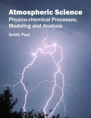 Kniha Atmospheric Science: Physico-Chemical Processes, Modeling and Analysis Smith Paul