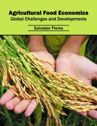 Kniha Agricultural Food Economics: Global Challenges and Developments Salvador Flores