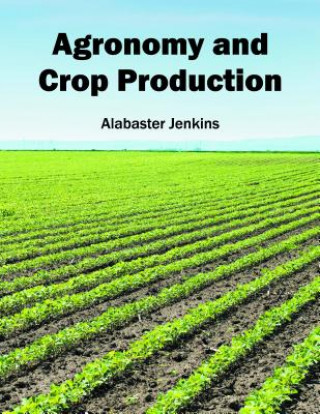 Kniha Agronomy and Crop Production Alabaster Jenkins